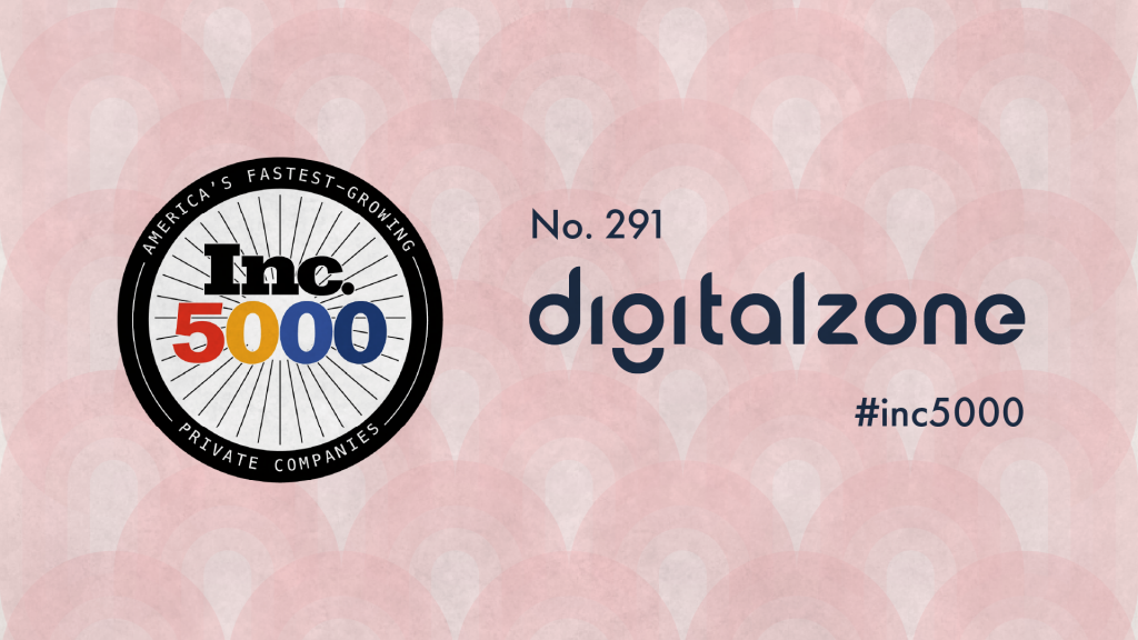 Digitalzone INC 5000 – Fastest Growing US Company