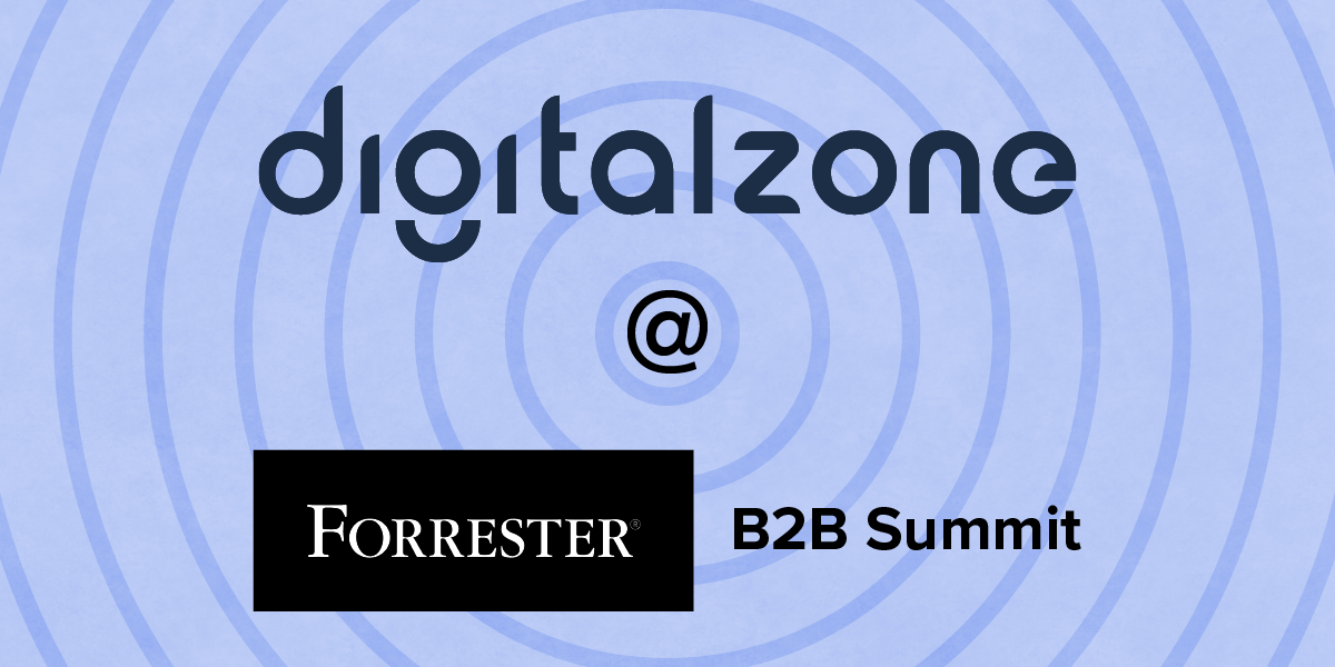 Digitalzone at Forrester B2B Summit 2023